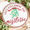 Decorator's Warehouse 12" Metal "Lets Kiss Under the Mistletoe" Sign > Best Sellers|Believe